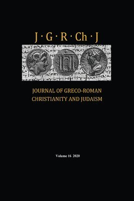 Journal of Greco-Roman Christianity and Judaism, Volume 16 1