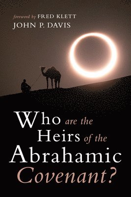 John P Davis - Who Are the Heirs of the Abrahamic Covenant?, Häftad