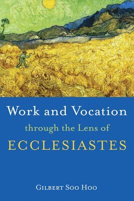 Work and Vocation through the Lens of Ecclesiastes 1