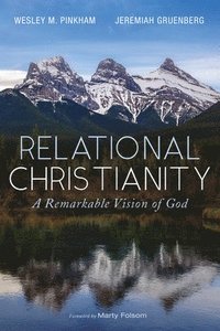 bokomslag Relational Christianity: A Remarkable Vision of God