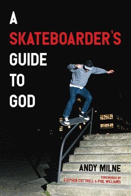 A Skateboarder's Guide to God 1