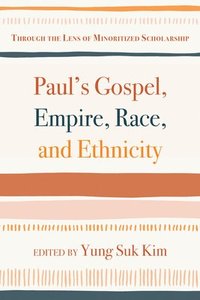 bokomslag Paul's Gospel, Empire, Race, and Ethnicity