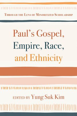 Paul's Gospel, Empire, Race, and Ethnicity 1