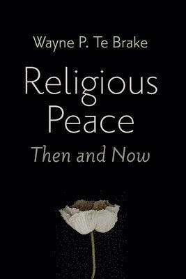 Religious Peace, Then and Now 1