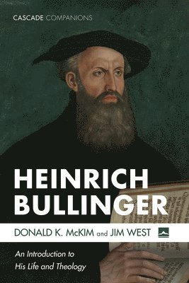 Donald K McKim, Jim West, Donald K. McKim, Donald K. Mckim - Heinrich Bullinger, Häftad