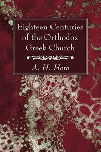 bokomslag Eighteen Centuries of the Orthodox Greek Church