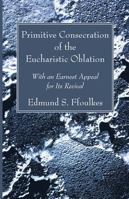 bokomslag Primitive Consecration of the Eucharistic Oblation