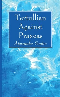 Tertullian Against Praxeas 1