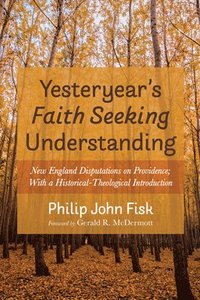 bokomslag Yesteryear's Faith Seeking Understanding