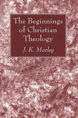 The Beginnings of Christian Theology 1