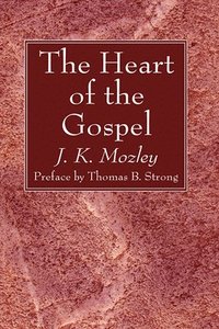 bokomslag The Heart of the Gospel