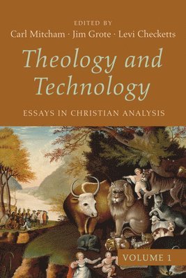 Carl Mitcham, Jim Grote, Levi Checketts - Theology and Technology, Volume 1, Häftad