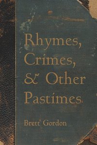 bokomslag Rhymes, Crimes, and Other Pastimes