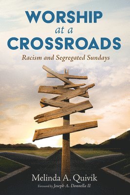 Melinda A Quivik, Melinda A. Quivik - Worship at a Crossroads, Häftad