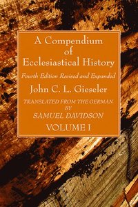 bokomslag Compendium of Ecclesiastical History, Volume 1