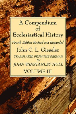 A Compendium of Ecclesiastical History, Volume 3 1