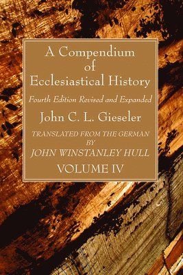 A Compendium of Ecclesiastical History, Volume 4 1