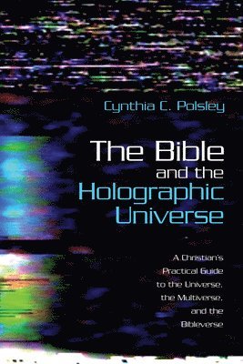 Bible and the Holographic Universe 1