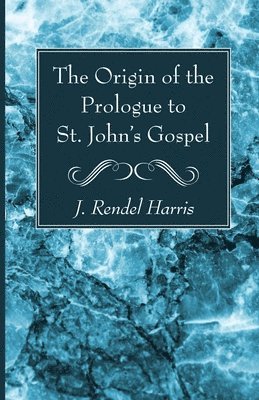 bokomslag Origin of the Prologue to St. John's Gospel