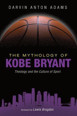 bokomslag The Mythology of Kobe Bryant