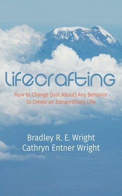 bokomslag Lifecrafting: How to Change (Just About) Any Behavior to Create an Extraordinary Life