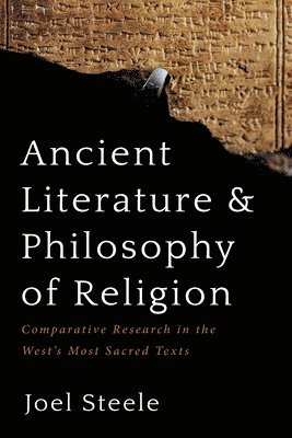 Joel Steele - Ancient Literature and Philosophy of Religion, Häftad