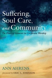 bokomslag Suffering, Soul Care, and Community