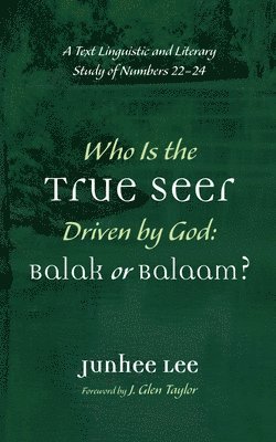 Who Is the True Seer Driven by God: Balak or Balaam? 1