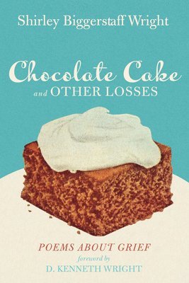 Chocolate Cake and Other Losses 1