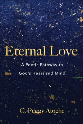 C Peggy Atoche, C. Peggy Atoche - Eternal Love, Häftad