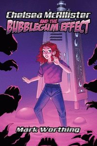 bokomslag Chelsea McAllister and the Bubblegum Effect