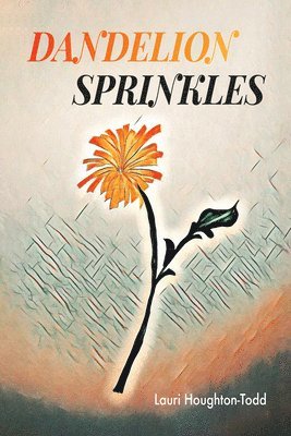 Lauri Houghton-Todd - Dandelion Sprinkles, Häftad