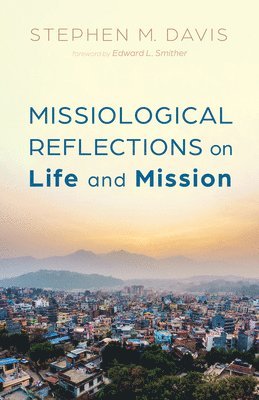 Missiological Reflections on Life and Mission 1