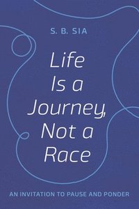 bokomslag Life Is a Journey, Not a Race