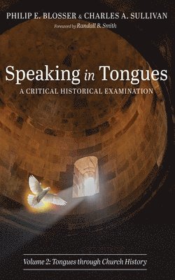 bokomslag Speaking in Tongues: A Critical Historical Examination, Volume 2