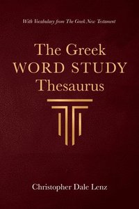 bokomslag The Greek Word Study Thesaurus
