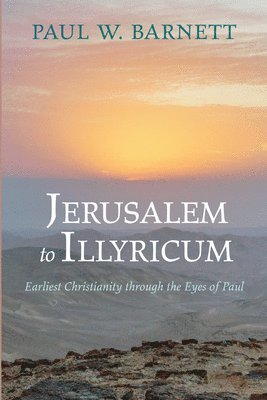 Paul W Barnett, Paul W. Barnett - Jerusalem to Illyricum, Häftad