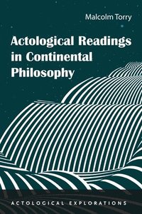 bokomslag Actological Readings in Continental Philosophy