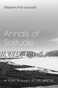 bokomslag Annals of Solitude: A Year in a Hut in the Arctic