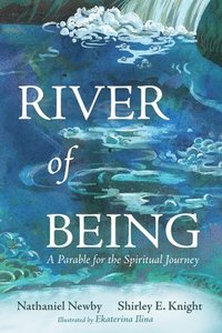 bokomslag River of Being: A Parable for the Spiritual Journey