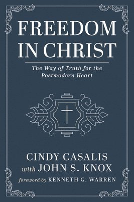 Cindy Casalis, John S Knox, John S. Knox - Freedom in Christ, Häftad