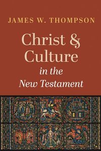 bokomslag Christ and Culture in the New Testament