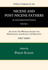 bokomslag A Select Library of the Nicene and Post-Nicene Fathers of the Christian Church, First Series, Volume 4