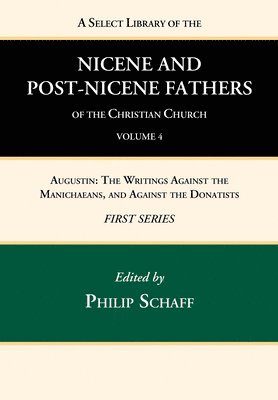 A Select Library of the Nicene and Post-Nicene Fathers of the Christian Church, First Series, Volume 4 1