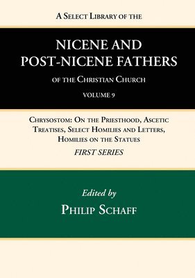 bokomslag A Select Library of the Nicene and Post-Nicene Fathers of the Christian Church, First Series, Volume 9