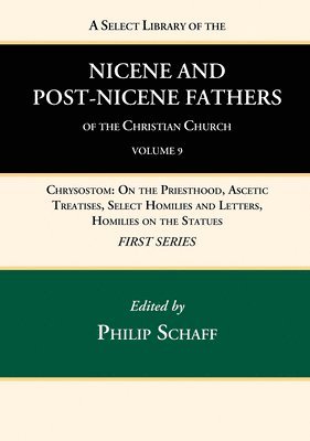 bokomslag Select Library of the Nicene and Post-Nicene Fathers of the Christian Church, First Series, Volume 9