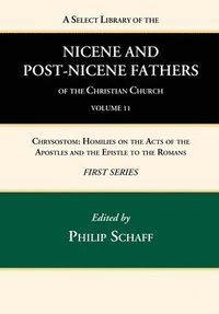 bokomslag Select Library of the Nicene and Post-Nicene Fathers of the Christian Church, First Series, Volume 11