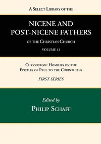 bokomslag Select Library of the Nicene and Post-Nicene Fathers of the Christian Church, First Series, Volume 12
