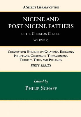 bokomslag A Select Library of the Nicene and Post-Nicene Fathers of the Christian Church, First Series, Volume 13