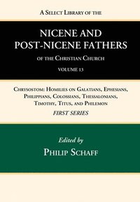 bokomslag Select Library of the Nicene and Post-Nicene Fathers of the Christian Church, First Series, Volume 13